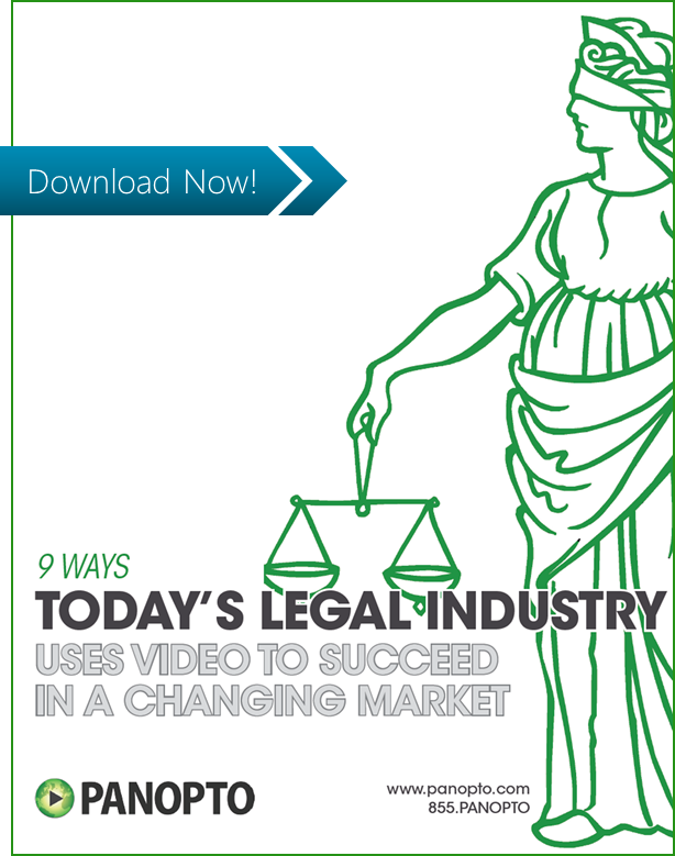 9 Ways The Legal Industry Uses Video to Succeed - Panopto Video Platform