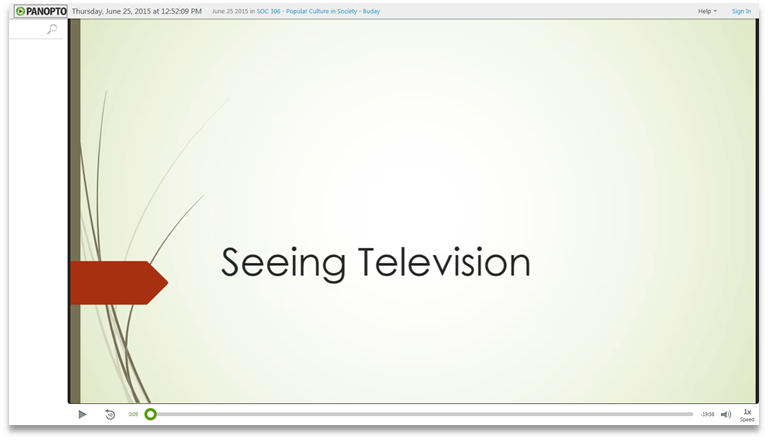 Seeing Television - Panopto Video Presentation Software